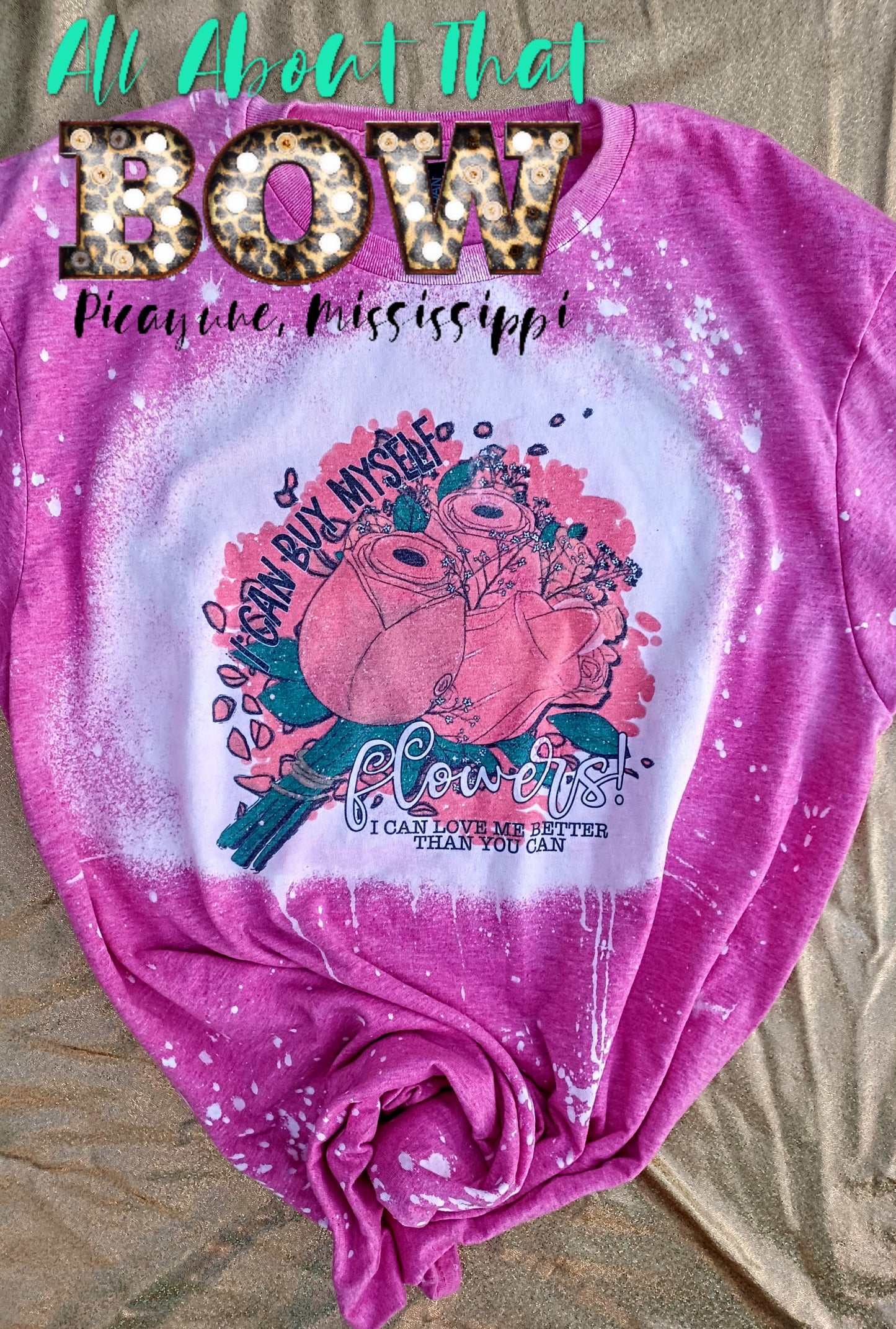 I can Buy Myself Flowers Bleached Tee