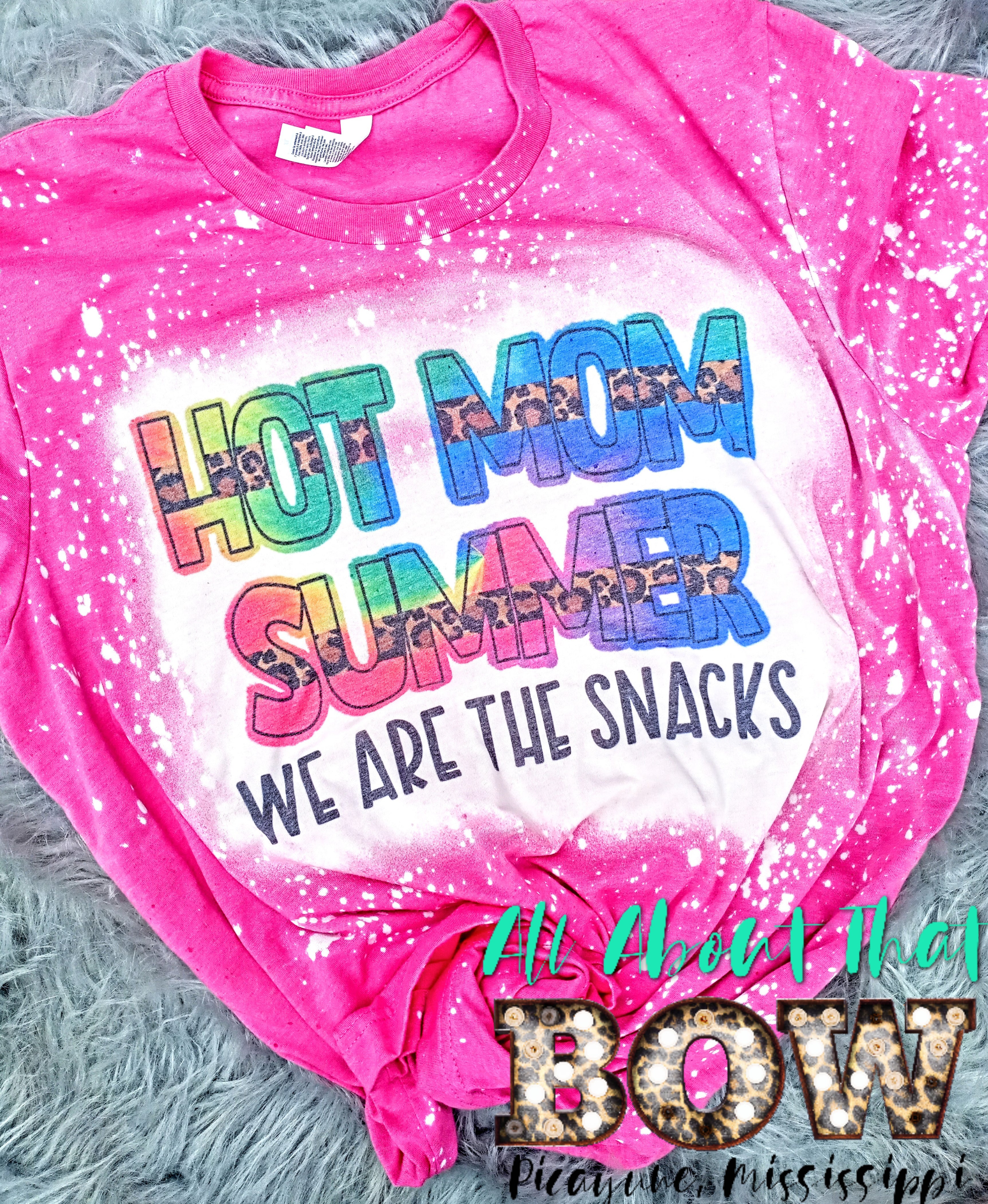 Hot Mom Summer We Are The Snacks Bleached Tee