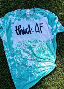 Thick AF Bleached Tee