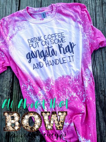 Put on some Gangsta Rap Bleached Tee